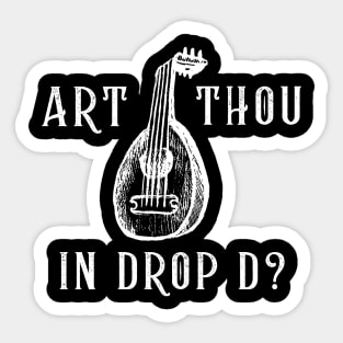 Art Thou in Drop D? (version 2) Sticker